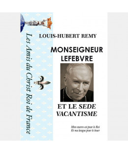 Mgr Lefebvre et le Sédé-Vacantisme