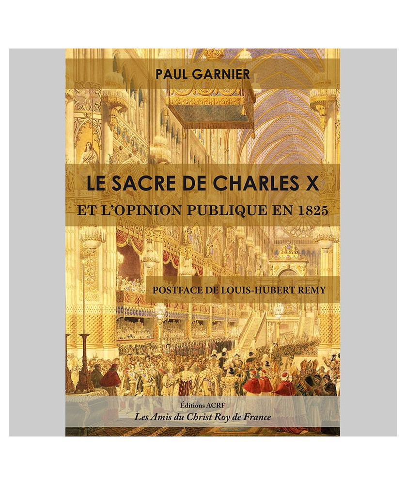 LE SACRE DE CHARLES X ET L’OPINION PUBLIQUE EN 1825