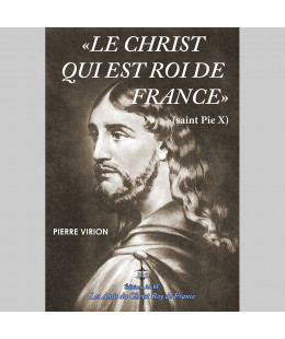 « LE CHRIST QUI EST ROI DE FRANCE »