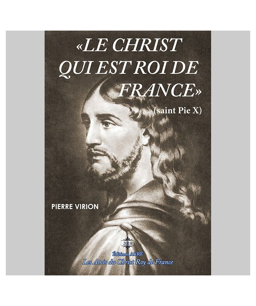 « LE CHRIST QUI EST ROI DE FRANCE »