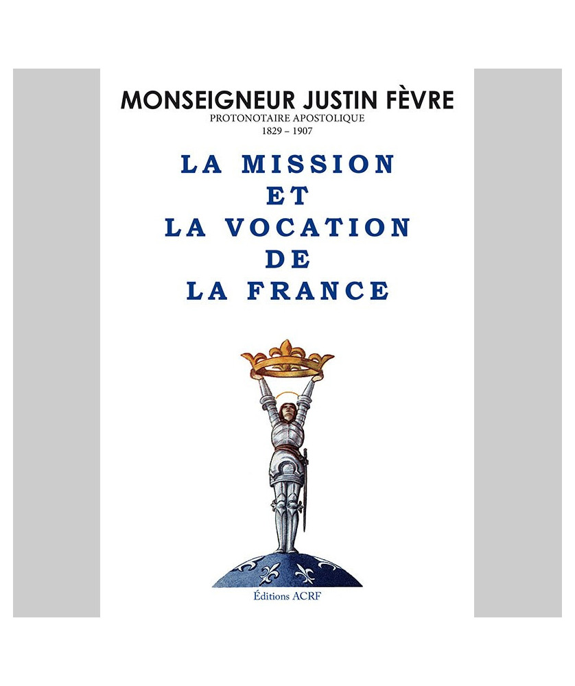 Mgr Fèvre, La Mission et Vocation de la France