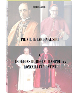 Pie XII, le Cardinal Siri & les félons du Réseau Rampolla : Roncalli et Montini