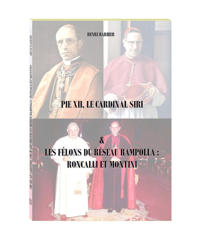 Pie XII, le Cardinal Siri & les félons du Réseau Rampolla : Roncalli et Montini