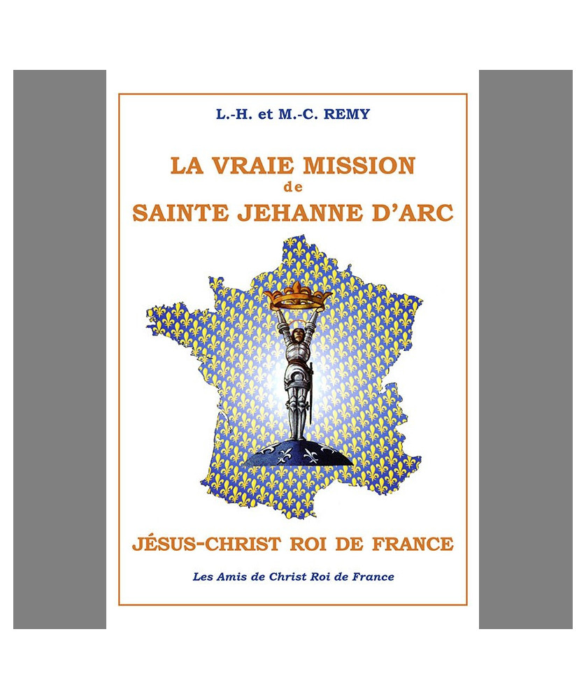 La vraie mission de sainte Jehanne d’Arc : le Christ Roi de France