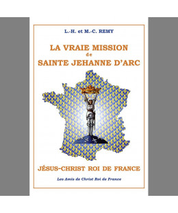 La vraie mission de sainte Jehanne d’Arc : le Christ Roi de France