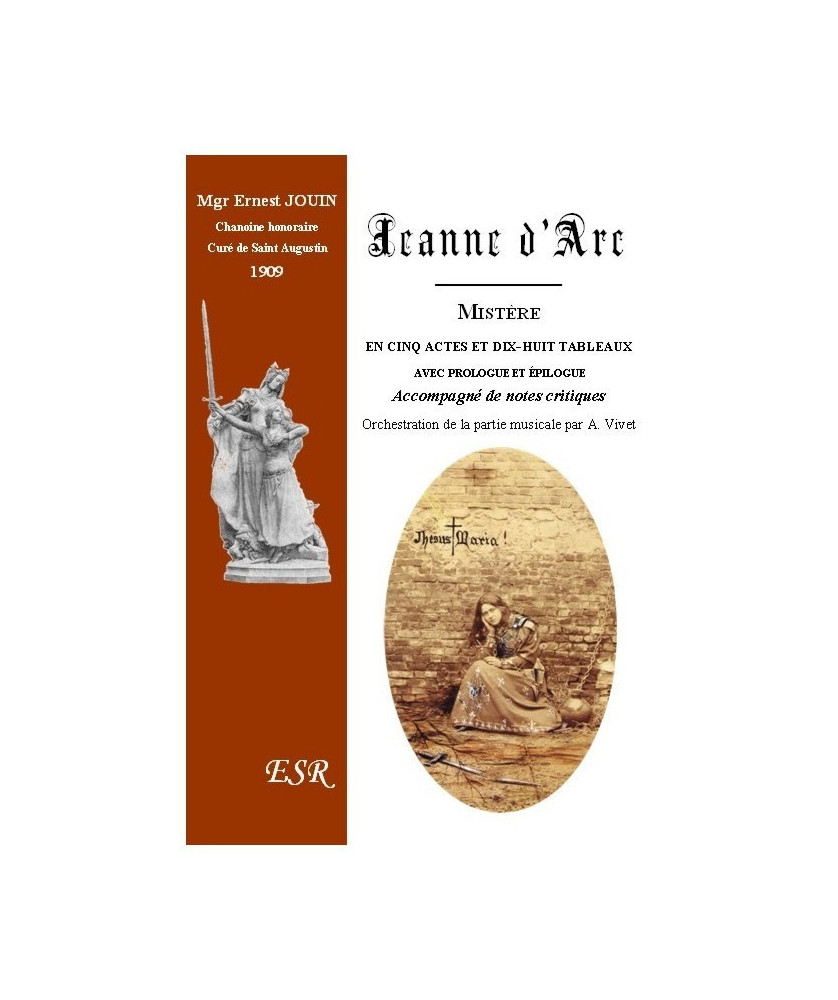 JEANNE D'ARC, MISTÈRE EN CINQ ACTES ET DIX-HUIT TABLEAUX