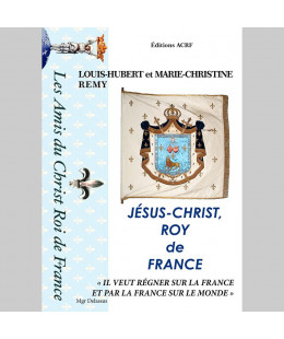 JÉSUS-CHRIST ROY DE FRANCE