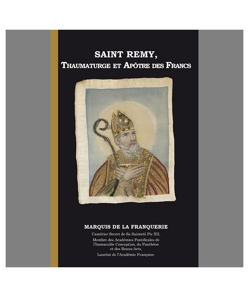 SAINT REMI, thaumaturge et Apôtre des Francs