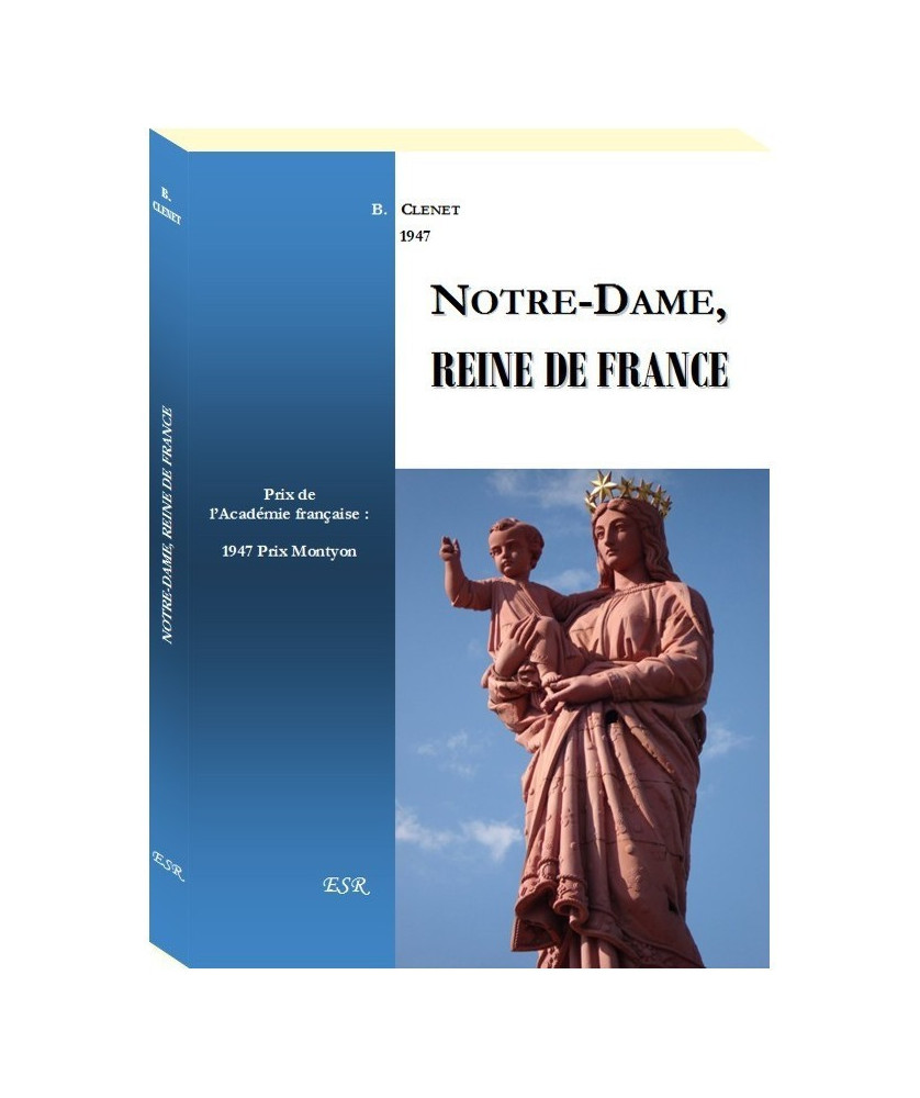 NOTRE-DAME, REINE DE FRANCE