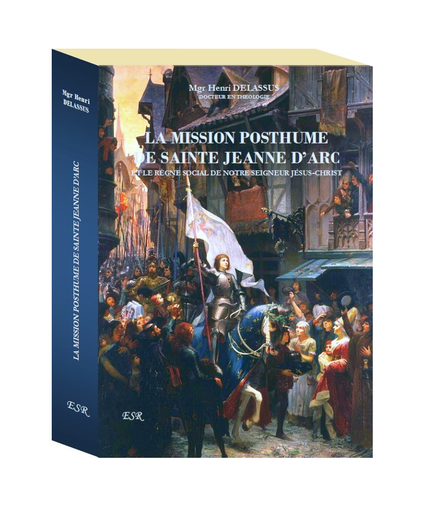 LA MISSION POSTHUME DE SAINTE JEANNE D'ARC et le règne social de Notre Seigneur Jésus-Christ